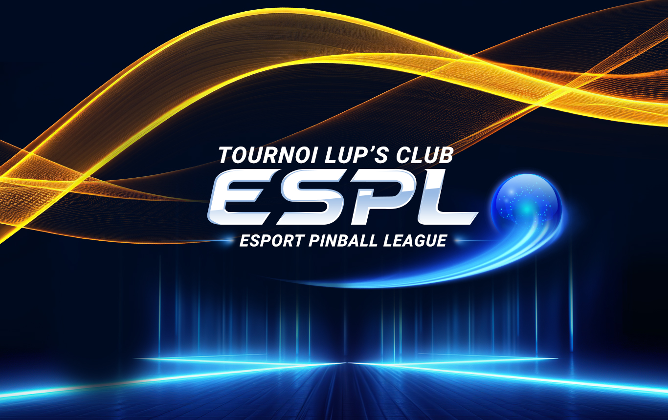 Lup's X ESPL #5 du 17 au 24 Mai